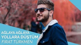 Fırat Türkmen  Ağlaya Ağlaya Yollara Düştüm 😢🌹 [upl. by Raskind]