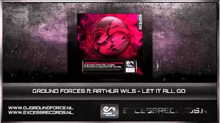 Ground Force ft Arthur Wils  Let It All Go EP [upl. by Gunzburg741]