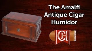 The Amalfi Antique Cigar Humidor [upl. by Nuri]