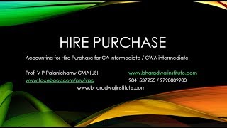 Hire Purchase PART 1 for CA intermediate CWA intermediate students by V P Palanichamy CMA US [upl. by Eelirem]