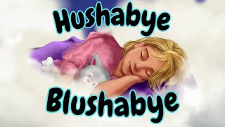 A LULLABY FOR YOUR KIDS quotHushabye Blushabyequot by Peter Bloedel Illustrated by Andrew Overn [upl. by Kaufman]