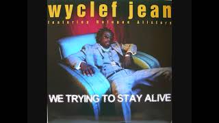 Wyclef Jean Feat Refugee Allstars – We Trying To Stay Alive [upl. by Naud]