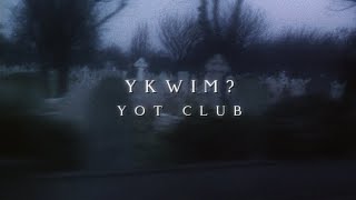 Yot club  YKWIM muffled [upl. by Magavern]