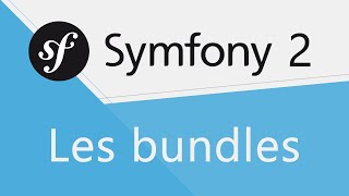 Tutoriel Symfony 2  Les bundles [upl. by Heywood]