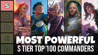 The Most Powerful S Tier Top 100 Commanders Right Now  Power Tier List  EDH  Commander  MTG [upl. by Akapol994]