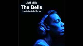 Jeff Mills  The Bells Lewis Lastella Remix [upl. by Daegal]