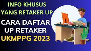 🔴CARA DAFTAR UP RETAKER UKMPPG 2023 [upl. by Shadow889]