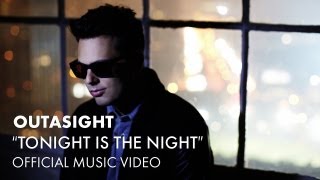 Outasight  Tonight Is The Night Official Music Video [upl. by Reynolds]