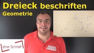 Dreieck richtig beschriften  einfach erklärt  Geometrie  Mathematik  Lehrerschmidt [upl. by Eejan]