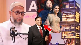 Asaduddin Owaisi Comment Mukesh Ambani Family And Antilia House Property [upl. by Yecaj]