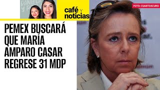 CaféYNoticias ¬ María Amparo Casar recibe pensión millonaria de Pemex al alterar acta de defunción [upl. by Oirad]