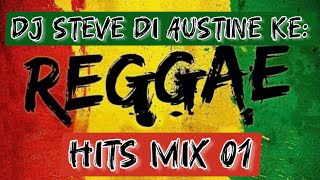 REGGAE HITS MIX 01 DJ STEVE DI AUSTINE KE NYANJU [upl. by Felder]