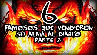 6 FAMOSOS QUE VENDIERON SU ALMA AL DIABLO  Parte 2 [upl. by Nabois]