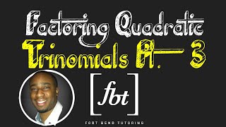 Factoring Quadratic Trinomials Part 3 fbt [upl. by Aseiram650]