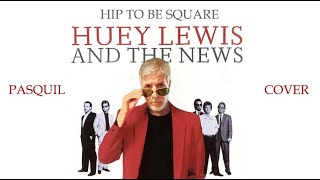 Hip to be square Huey Lewis and the News cover [upl. by Lukash912]