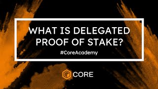 Exploring Proof of Stake and Delegated Proof of Stake on Core Chain [upl. by Cogen592]