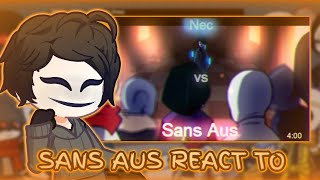 Sans aus react to Sans aus vs Nec [upl. by Iveson]