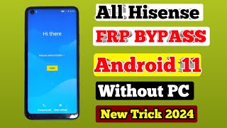 All hisense Frp Bypass Android 11  Google Account Remove New Method 2024 [upl. by Crary]