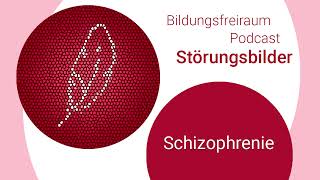 Bildungsfreiraum Podcast  EP10 Schizophrenie [upl. by Nottus]