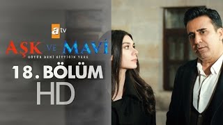 Aşk ve Mavi 18 Bölüm  atv [upl. by Eillit]