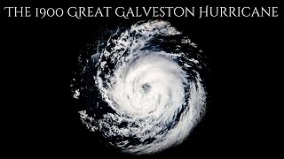 The Deadliest Hurricane in US History  The 1900 Galveston Tragedy [upl. by Mcgrath]