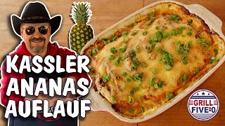 Kassler Ananas Auflauf  Kassler trifft auf Frucht  das musst Du probieren  Grill Five0 🤠 [upl. by Eceinal]