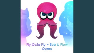 Fly Octo Fly  Ebb amp Flow From quotSplatoon 2 Octo Expansionquot [upl. by Aleik]