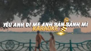 KARAOKE  Yêu Anh Đi Mẹ Anh Bán Bánh Mì  Phúc Du x Zeaplee「Lofi Version by 1 9 6 7」 Official Video [upl. by Yenwat]