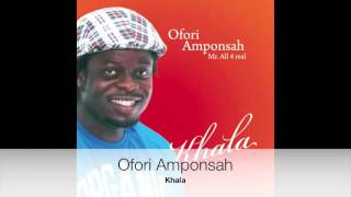 Ofori Amponsah  Khala [upl. by Rucker821]