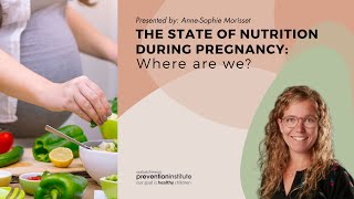 The State of Nutrition During Pregnancy Where Are We [upl. by Ardua]