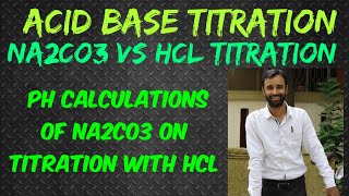 L10  pH calculation of Titration of Na2CO3 vs HCl  Polyequivalent Bases  Part 2 [upl. by Dorothi]