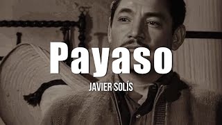 Javier Solís  Payaso LETRA [upl. by Alveta]