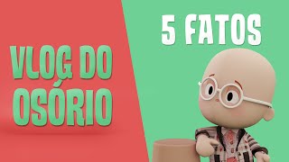 Vlog do Osório  Cinco Fatos Sobre Mim [upl. by Atnom]