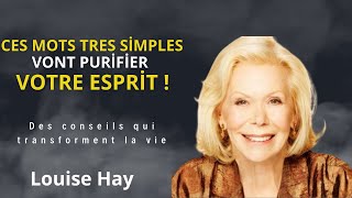 Louise Hay  Ces Mots Très Simples Vont Purifier Votre Esprit [upl. by Ayotak568]