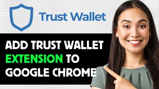 How To Add Trust Wallet Extension To Google Chrome 2024 Step By Step Guide [upl. by Ilyssa]