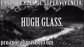 CASOS REALES DE SUPERVIVENCIA HUGH GLASS [upl. by Acinej]