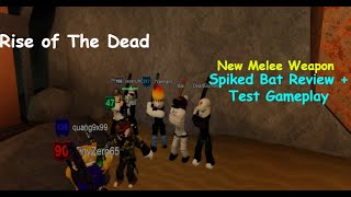 Spiked Bat  New Melee Weapon  Damage Review  Rise of The Dead  Roblox [upl. by Jahdol]