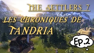 Lets play  The Settlers 7  Les Chroniques de Tandria  ep 2 FR [upl. by Erehc]