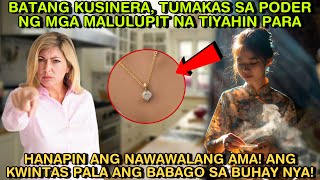 BATANG KUSINERA TUMAKAS SA TIYAHIN PARA HANAPIN ANG AMA ISANG KWINTAS PALA ANG BABAGO SA BUHAY NYA [upl. by Neelhtac]