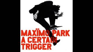 Maxïmo Park  Kiss You Better [upl. by Iliram38]