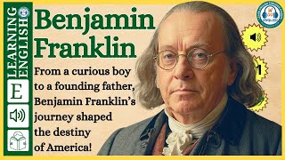 Improve your English ⭐ Very Interesting Story  Level 3  Benjamin Franklin  WooEnglish [upl. by Arahsit]