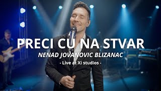 NENAD JOVANOVIC BLIZANAC  PRECI CU NA STVAR live cover [upl. by Laubin]