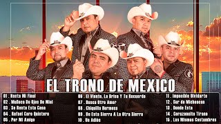 El Trono de Mexico  Mix 30 Grandes Éxitos Canciones [upl. by Marlena]