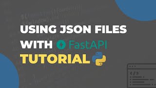 Using FastAPI With JSON Files  Tutorial [upl. by Nekcerb]