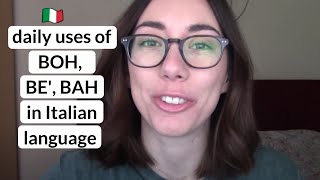 How to use Italian expressions quotBohquot quotbehbequot and quotbahquot in informal conversation Sub [upl. by Edlitam325]