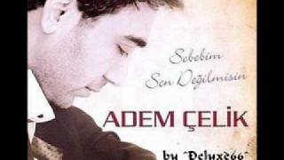 Adem Celik  Sebebim Sen Degilmisin 2010 [upl. by Asnarepse]