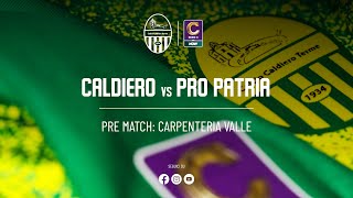 PREMATCH CALDIERO TERME  PRO PATRIA [upl. by Weatherby]