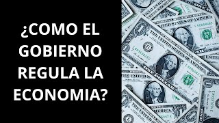 ¿Cómo el gobierno regula la economía [upl. by Erdnad788]