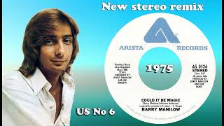 Barry Manilow  Could It Be Magic  2024 stereo remix [upl. by Htebezile]