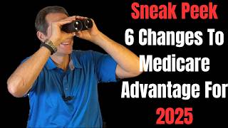 6 Changes To Medicare Advantage For 2025 In UNDER 5 Minutes [upl. by Gaulin]